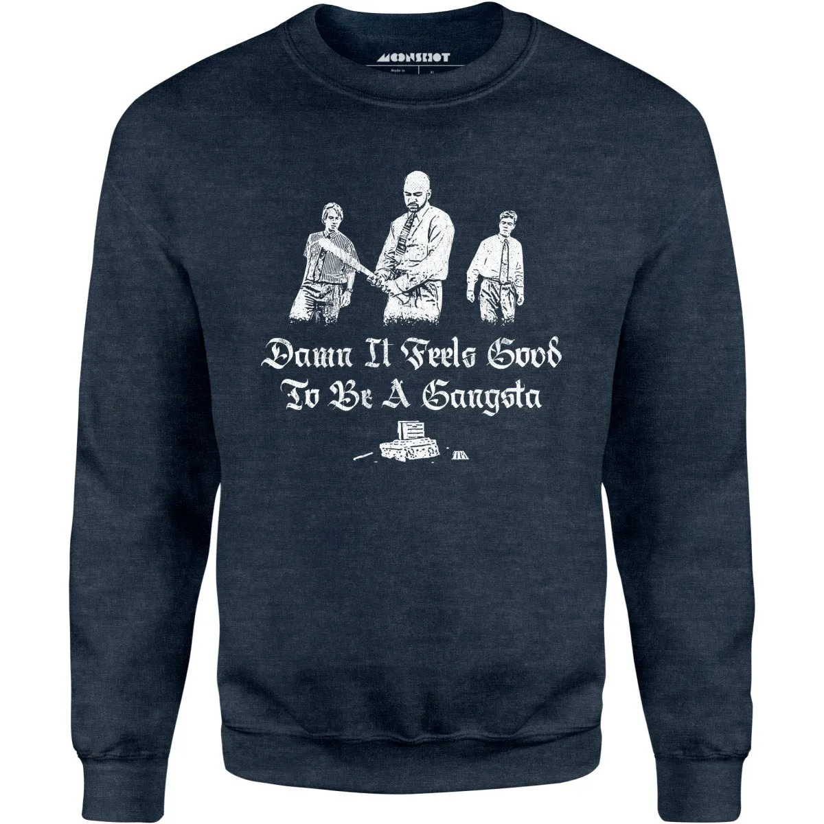 Damn it Feels Good to Be a Gangsta - Office Space - Unisex Sweatshirt