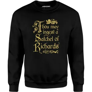 Thou May Ingest a Satchel of Richards - Unisex Sweatshirt